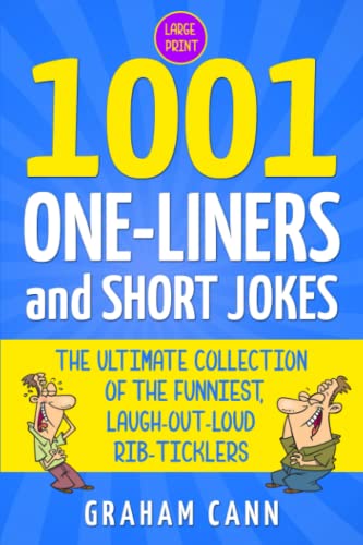 1001 One-Liners and Short Jokes: The Ultimate Collection of the Funniest, Laugh-Out-Loud Rib-Ticklers von Chas Cann Co Ltd