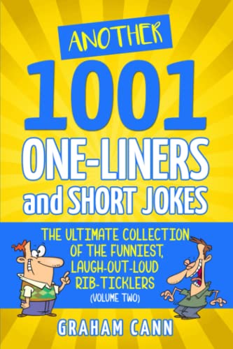 Another 1001 One-Liners and Short Jokes: The Ultimate Collection of the Funniest, Laugh-Out-Loud Rib-Ticklers (1001 Jokes and Puns) von Chas Cann Co Ltd