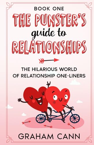 The Punster's Guide to Relationships: The Hilarious World of Relationship One-Liners von Chas Cann Co Ltd