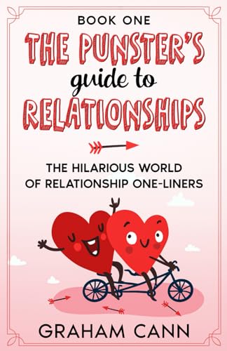 The Punster's Guide to Relationships: The Hilarious World of Relationship One-Liners von Chas Cann Co Ltd
