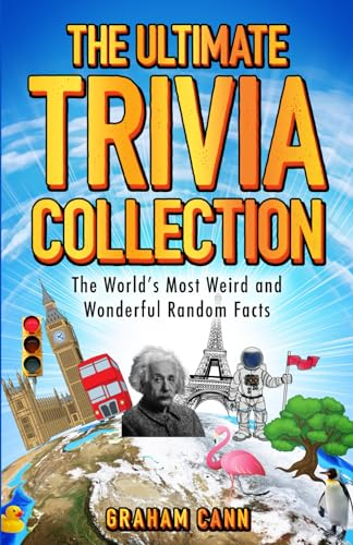 The Ultimate Trivia Collection: The World's Most Weird and Wonderful Random Facts von Chas Cann Co Ltd