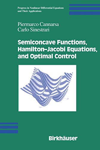 Semiconcave Functions, Hamilton-Jacobi Equations, and Optimal Control (Progress in Nonlinear Differential Equations and Their Applications, 58, Band 58)