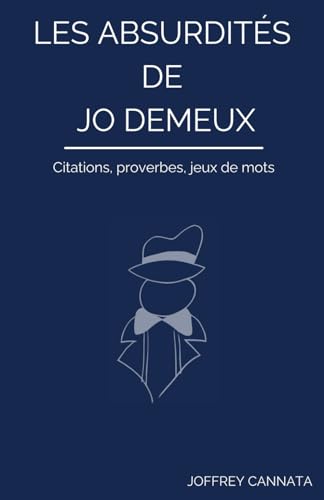 Les Absurdités de Jo Demeux: Citations, proverbes, jeux de mots von AFNIL