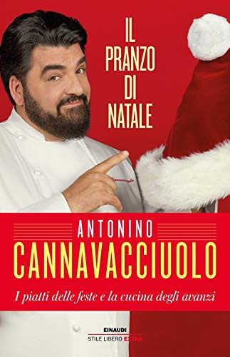 Il pranzo di Natale. I piatti delle feste e la cucina degli avanzi (Einaudi. Stile libero extra) von Einaudi
