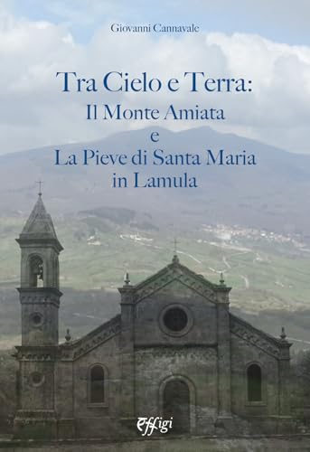 Tra cielo e terra: il Monte Amiata e la Pieve di Santa Maria in Lamula Tra cielo e terra: il Monte Amiata e la Pieve di Santa Maria in Lamula von C&P Adver Effigi