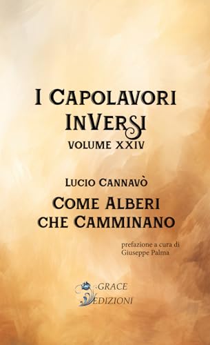 Come Alberi che camminano (I capolavori inversi, Band 24) von GRACE EDIZIONI