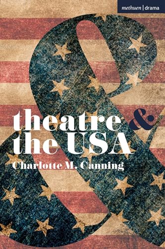Theatre and the USA von Methuen Drama