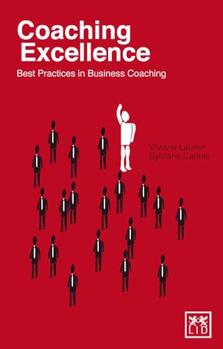 Coaching Excellence: Best Practices in Business Coaching (LID Publishing)
