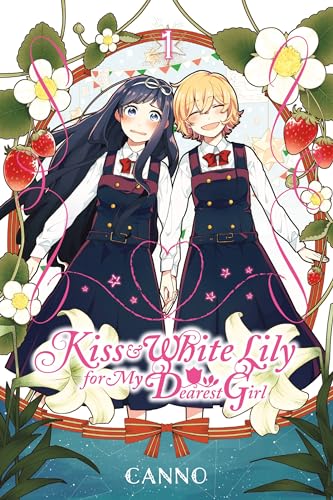 Kiss and White Lily for My Dearest Girl, Vol. 1 (KISS & WHITE LILY FOR MY DEAREST GIRL GN, Band 1)