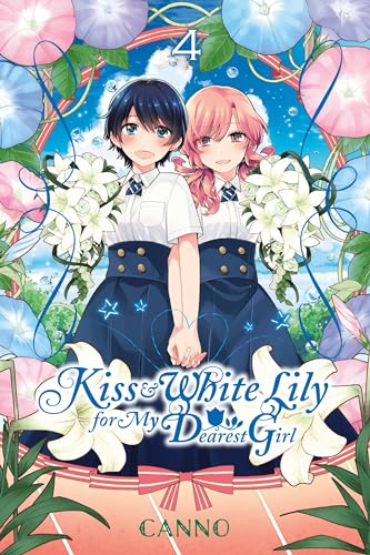 Kiss and White Lily for My Dearest Girl, Vol. 4 (KISS & WHITE LILY FOR MY DEAREST GIRL GN, Band 4)