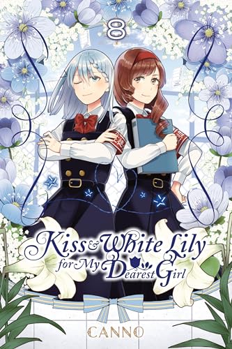 Kiss and White Lily for My Dearest Girl, Vol. 8 (KISS & WHITE LILY FOR MY DEAREST GIRL GN) von Yen Press