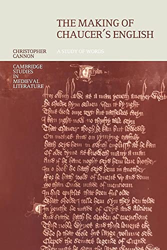 The Making of Chaucer's English: A Study of Words (Cambridge Studies in Medieval Literature, 39, Band 39)