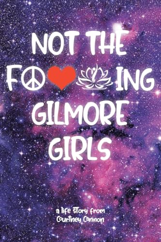 Not The F---ing Gilmore Girls Not The F---ing Gilmore Girls von Page Publishing