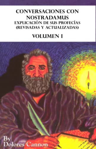 Conversaciones con Nostradamus, Volumen I: Explicación de sus profecías (revisadas y actualizadas)
