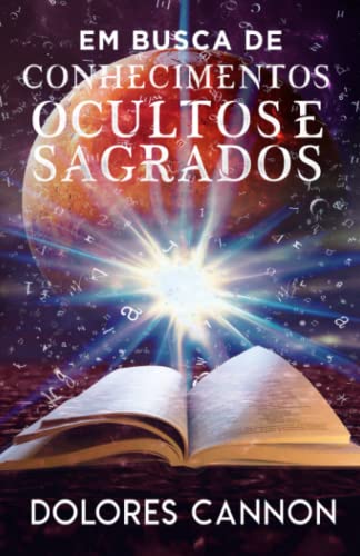 Em BUSCA DE CONHECIMENTOS OCULTOS E SAGRADOS Em BUSCA DE CONHECIMENTOS OCULTOS E SAGRADOS von Ozark Mountain Publishing, Incorporated