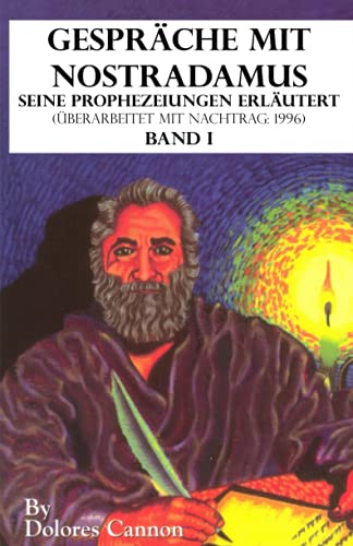 Gespräche mit Nostradamus Seine Prophezeiungen Erläutert (Überarbeitet mit Nachtrag: 1996) Band I