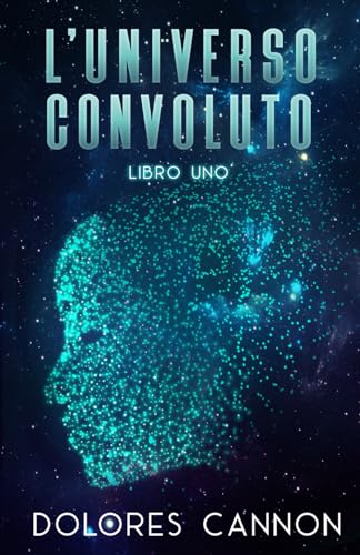 L’Universo Convoluto Libro Uno L’Universo Convoluto Libro Uno von Ozark Mountain Publishing, Incorporated
