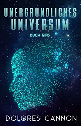 Unergründliches Universum Buch Eins