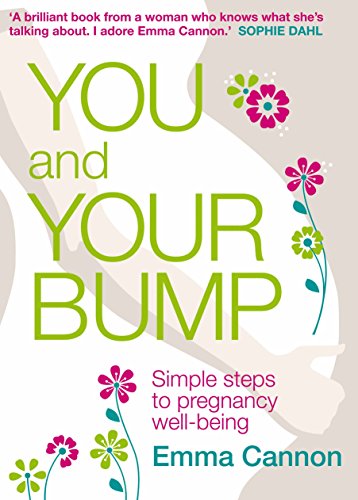 You and Your Bump: Simple Steps to Pregnancy Wellbeing