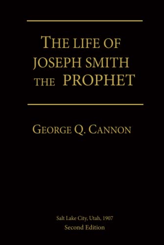 The Life of Joseph Smith the Prophet The Life of Joseph Smith the Prophet