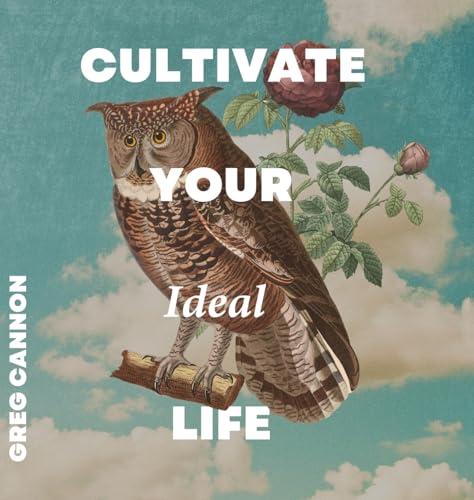 Cultivate Your Ideal Life von Palmetto Publishing