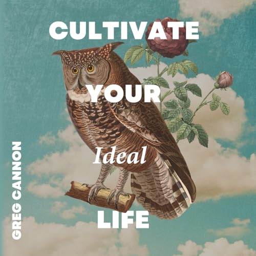 Cultivate Your Ideal Life von Palmetto Publishing