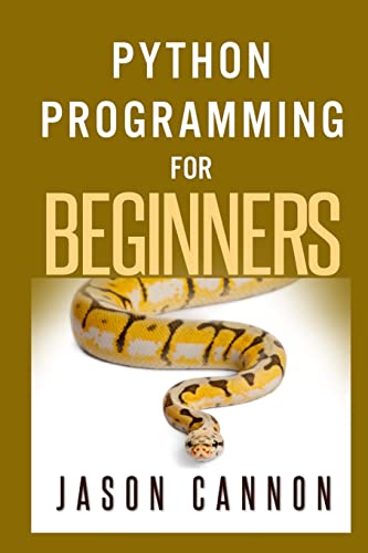 Python Programming for Beginners: An Introduction to the Python Computer Language and Computer Programming von CREATESPACE