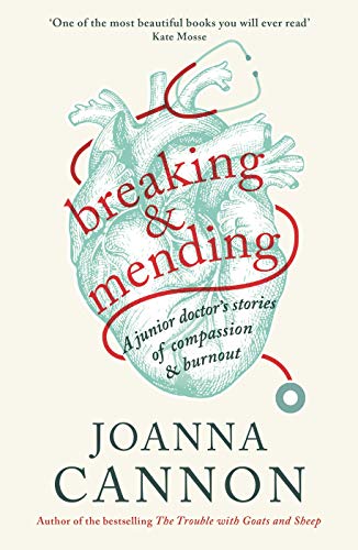 Breaking & Mending: A junior doctor’s stories of compassion & burnout (Wellcome Collection)