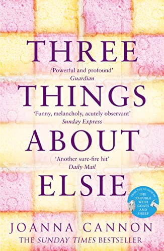 Three Things About Elsie: The Sunday Times bestseller longlisted for the Women’s Prize for Fiction Three Things About Elsie: The Sunday Times bestseller longlisted for the Women’s Prize for Fiction