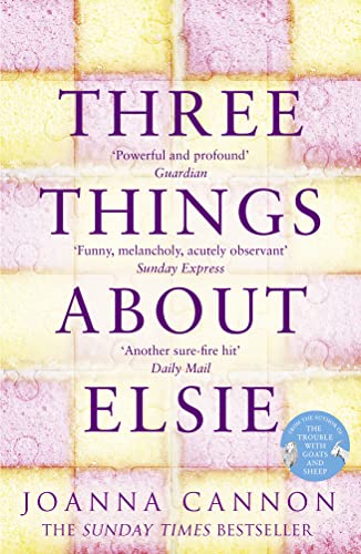 Three Things About Elsie: The Sunday Times bestseller longlisted for the Women’s Prize for Fiction Three Things About Elsie: The Sunday Times bestseller longlisted for the Women’s Prize for Fiction