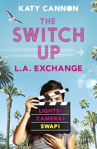 The Switch Up: L. A. Exchange: 2 (The Switch Up (2)) von Stripes Publishing