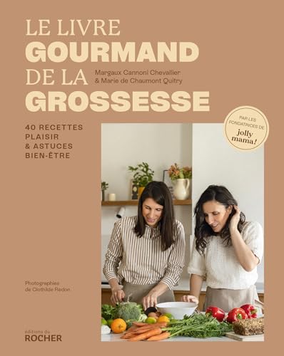 Le livre gourmand de la grossesse: 40 recettes plaisir et astuces bien-être Le livre gourmand de la grossesse: 40 recettes plaisir et astuces bien-être von DU ROCHER