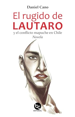El rugido de Lautaro: y el conflicto mapuche en Chile El rugido de Lautaro: y el conflicto mapuche en Chile von Trayecto Editorial