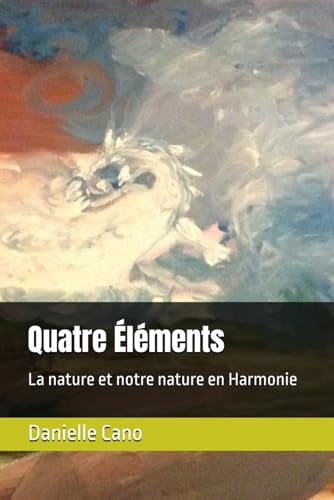 Quatre Éléments: La nature et notre nature en Harmonie von AFNIL