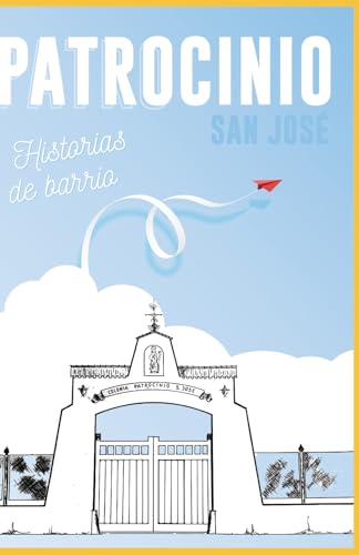 Historias de Barrio: Patrocinio de San José von Independently published