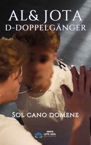 Al y Jota: D-döppelganger (Narrativa, Band 84) von Loto Azul