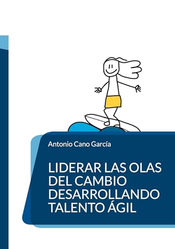 Liderar las olas del cambio desarrollando talento ágil: El primer modelo de Meta-Competencias Agile von BoD – Books on Demand – Spanien