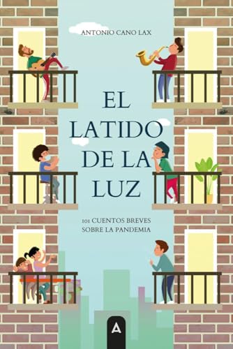 El latido de la luz: 101 cuentos breves sobre la pandemia El latido de la luz: 101 cuentos breves sobre la pandemia von Aliar 2015 Ediciones, S.L.