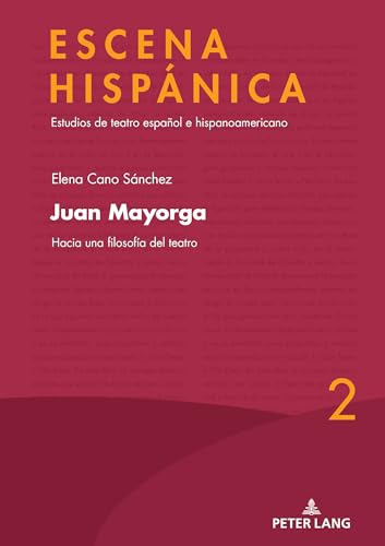 Juan Mayorga.: Hacia una filosofía del teatro (Escena Hispánica, Band 2) von Peter Lang