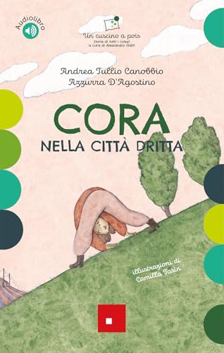 Cora nella citta dritta. Un cuscino a pois. Storie di tutti i colori (Narrativa) von Erickson