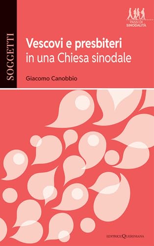 Vescovi e presbiteri in una Chiesa sinodale von Queriniana