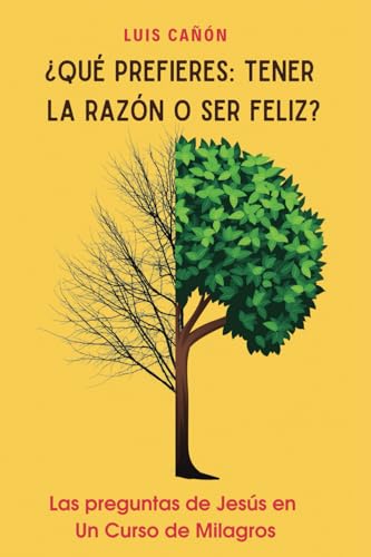 ¿QUÉ PREFIERES: TENER LA RAZÓN O SER FELIZ? von Panamericana