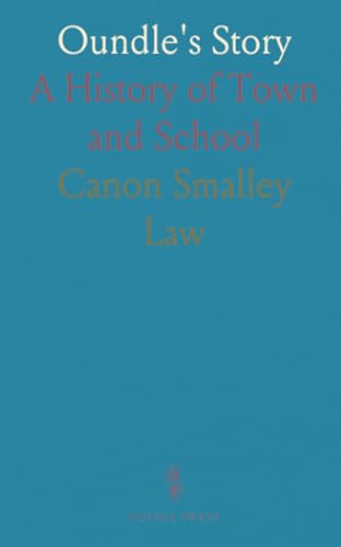 Oundle's Story: A History of Town and School von Sothis Press
