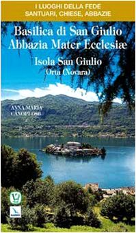 Basilica di San Giulio. Abbazia Mater Ecclesiae. Isola San Giulio, Orta (Novara)
