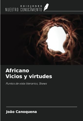 Africano Vicios y virtudes: Puntos de vista literarios, Skews von Ediciones Nuestro Conocimiento