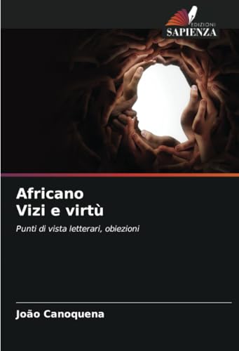 Africano Vizi e virtù: Punti di vista letterari, obiezioni von Edizioni Sapienza