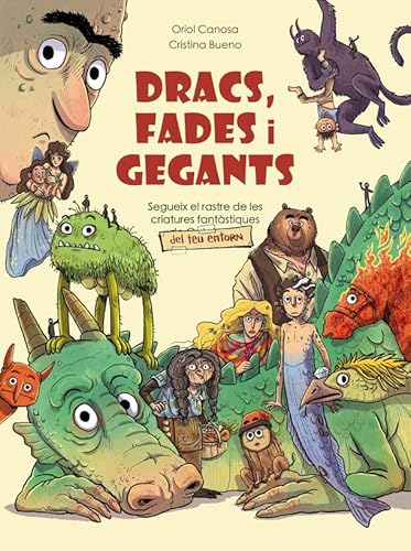Dracs, fades i gegants: Segueix el rastre de les criatures fantàstiques del teu entorn von laGalera