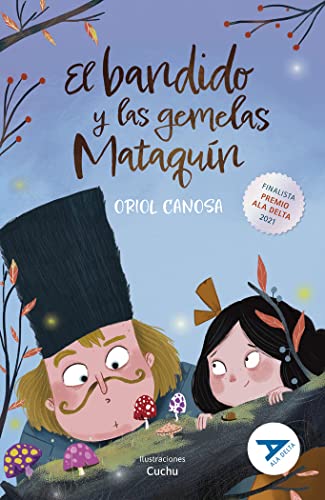 El bandido y las gemelas Mataquín (Ala Delta, Serie Azul, Band 115) von Edelvives