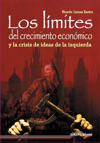 Los límites del crecimiento Económico y la crisis de la izquierda (Última Línea de Ensayo, Band 72) von Última Línea