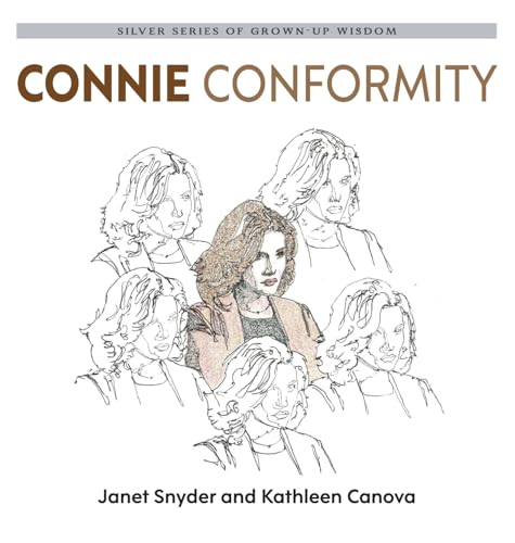 Connie Conformity: Silver Series of Grown-Up Wisdom (Silver Grown-Up Wisdom)